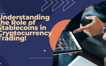 Understanding the Role of Stablecoins in Cryptocurrency Trading