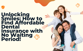 Unlocking Smiles: How to Find Affordable Dental Insurance with No Waiting Period
